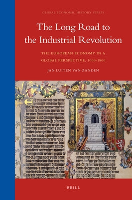 The Long Road to the Industrial Revolution by Zanden, Jan Luiten