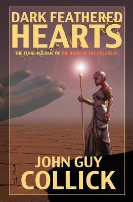 Dark Feathered Hearts by Collick, John Guy