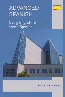 Advanced Spanish by Bruquetas, Francisco