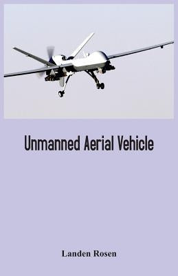 Unmanned Aerial Vehicle by Rosen, Landen