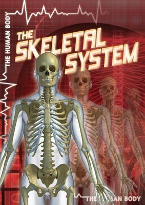 The Skeletal System by Roza, Greg