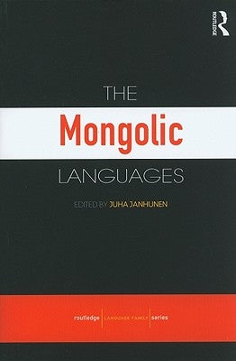The Mongolic Languages by Janhunen, Juha