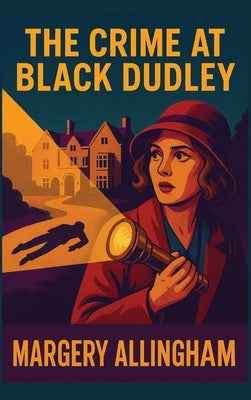 The Crime at Black Dudley by Allingham, Margery