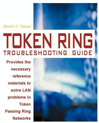 Token Ring Troubleshooting Guide by Nassar, Daniel J.