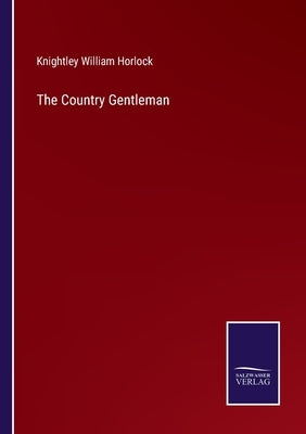 The Country Gentleman by Horlock, Knightley William