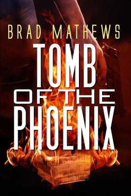 Tomb of the Phoenix by Mathews, Brad