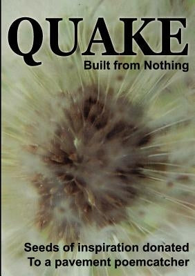 Quake - Built from Nothing by Catcher, Poem