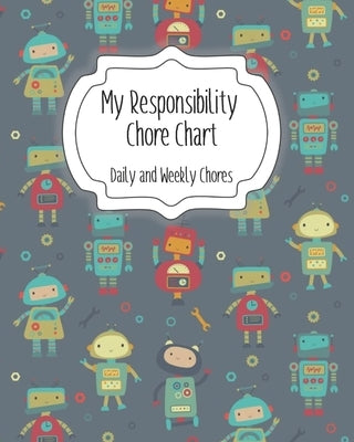 My Responsibility Chore Chart: Daily and Weekly Chores for Children by Momma, The Organized