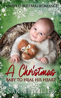 A Christmas Baby to Heal his Heart by Miller, Sarah