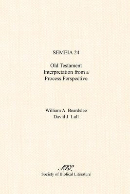 Semeia 24: Old Testament Interpretation from a Process Perspective by Lull, David J.