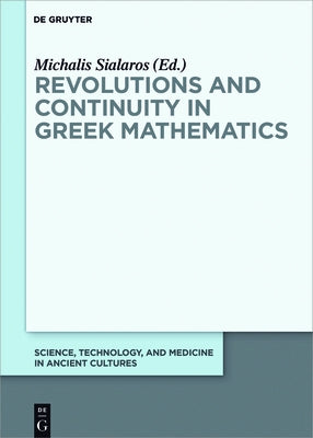 Revolutions and Continuity in Greek Mathematics by Sialaros, Michalis