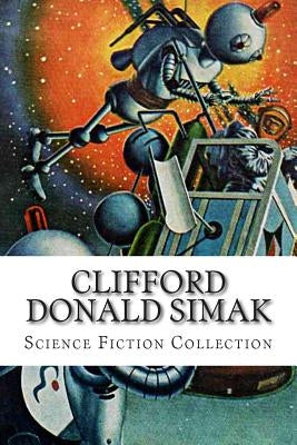 Clifford Donald Simak, Science Fiction Collection by Donald Simak, Clifford