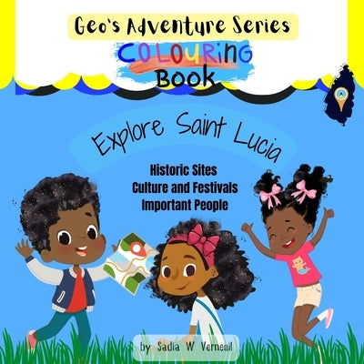 Geo's Adventure Series Colouring Book: Explore Saint Lucia by Verneuil, Sadia Wendy