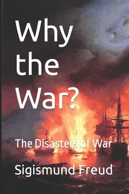 Why the War?: The Disasters of War by Goya, Francisco Of