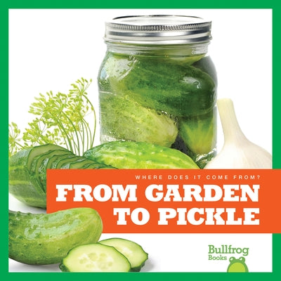 From Garden to Pickle by Nelson, Penelope S.