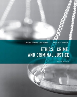 Ethics, Crime, and Criminal Justice by Williams, Christopher