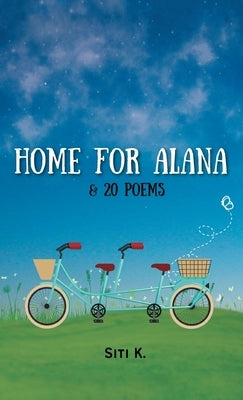 Home for Alana & 20 Poems by K, Siti