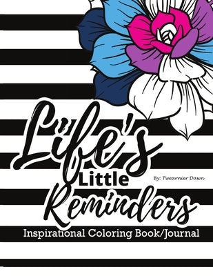 Life's Little Reminders by Twearnier Dawn