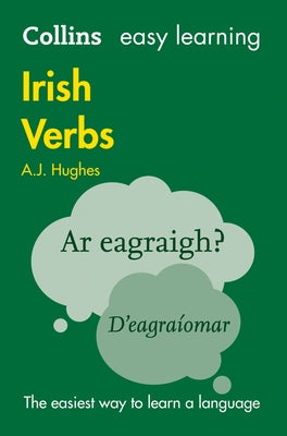 Easy Learning Irish Verbs: Trusted Support for Learning by Hughes, A. J.