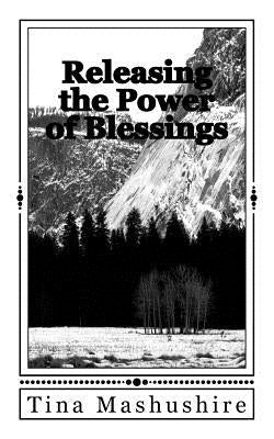 Releasing the Power of Blessings: Breaking the Power of a curse vol.2 by Mashushire, Tina