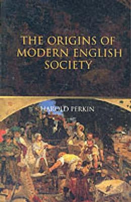 The Origins of Modern English Society by Perkin, Harold