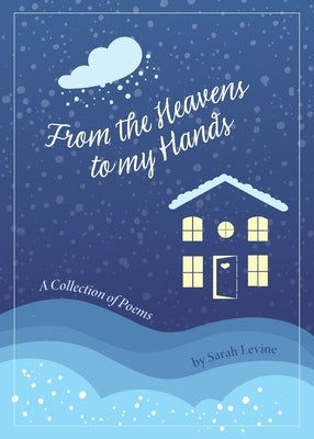 From the Heavens to My Hands by Levine, Sarah