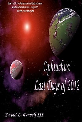 Ophiuchus: : Last Days of 2012 by Powell III, David L.
