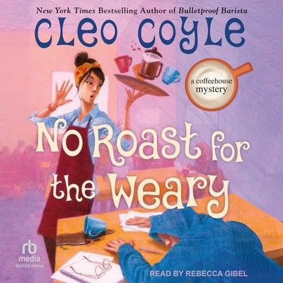 No Roast for the Weary by Coyle, Cleo