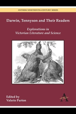 Darwin, Tennyson and Their Readers: Explorations in Victorian Literature and Science by Purton, Valerie
