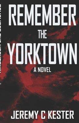 Gravity 1: Remember the Yorktown by Kester, Jeremy C.