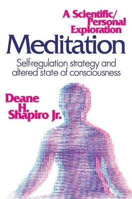 Meditation: Self-Regulation Strategy and Altered State of Consciousness by Shapiro, Jr.