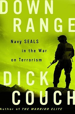 Down Range: Navy Seals in the War on Terrorism by Couch, Dick