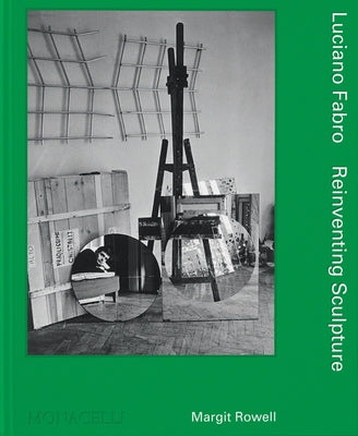 Luciano Fabro: Reinventing Sculpture by Rowell, Margit