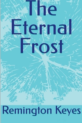The Eternal Frost by Keyes, Remington