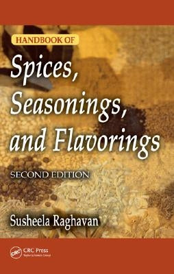 Handbook of Spices, Seasonings, and Flavorings by Raghavan, Susheela
