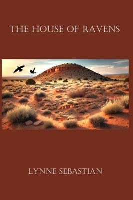 The House of Ravens: An Archaeological Reminiscence by Sebastian, Lynne