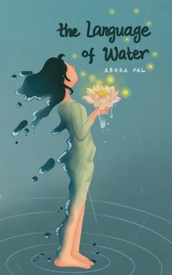 Language of water by Pal, Abhra