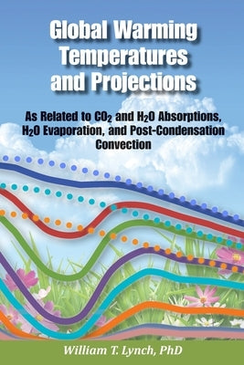Global Warming Temperatures and Projections by Lynch, William T.
