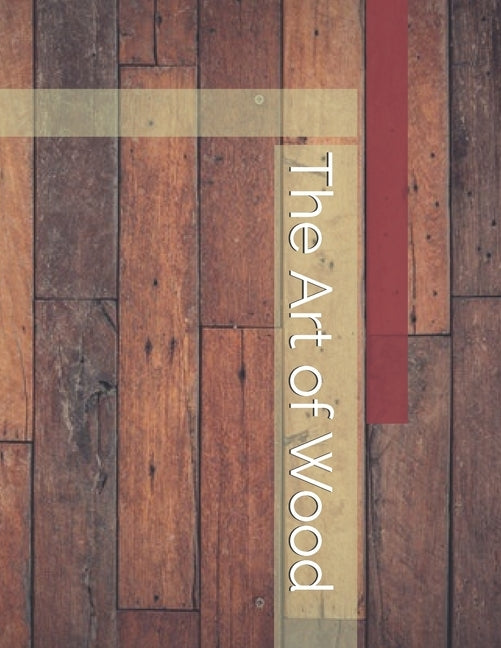 The Art of Wood by Bridgewater, J.