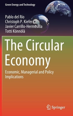 The Circular Economy: Economic, Managerial and Policy Implications by del Río, Pablo