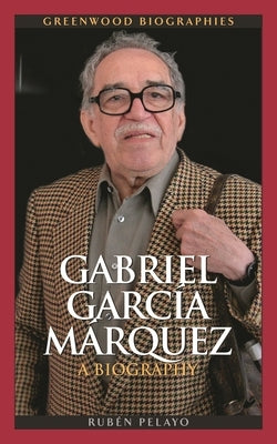 Gabriel Garcia Ma¡rquez: A Biography by Pelayo, Rubã(c)N