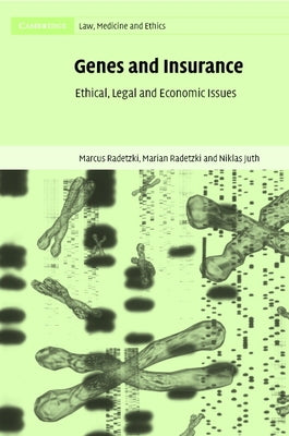 Genes and Insurance: Ethical, Legal and Economic Issues by Radetzki, Marcus