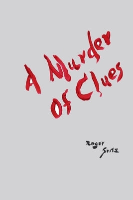 A Murder Of Clues by Seitz, Roger
