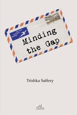 Minding the Gap by Saffery, Trishka