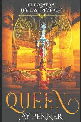 The Last Pharaoh - Book II - Queen by Penner, Jay