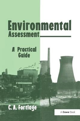 Environmental Assessment: A Practical Guide by Fortlage, C. A.