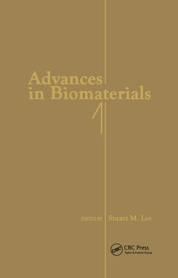 Advances in Biomaterials 1 by Lee, Stuart M.