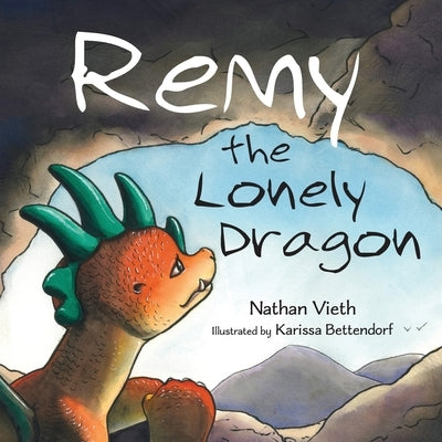 Remy the Lonely Dragon by Vieth, Nathan