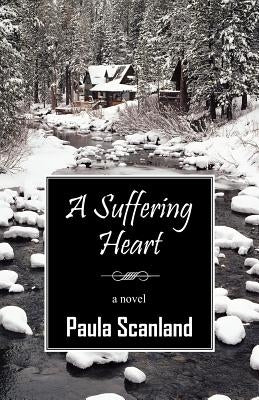 A Suffering Heart by Scanland, Paula