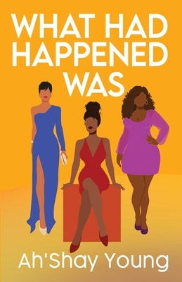 What Had Happened Was by Young, Ah'shay